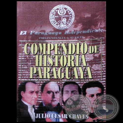 COMPENDIO DE HISTORIA PARAGUAYA - TERCERA EDICIN - Autor: JULIO CSAR CHAVES - Ao: 1988